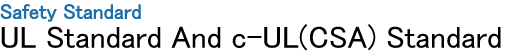 UL Standard And c-UL(CSA) Standard